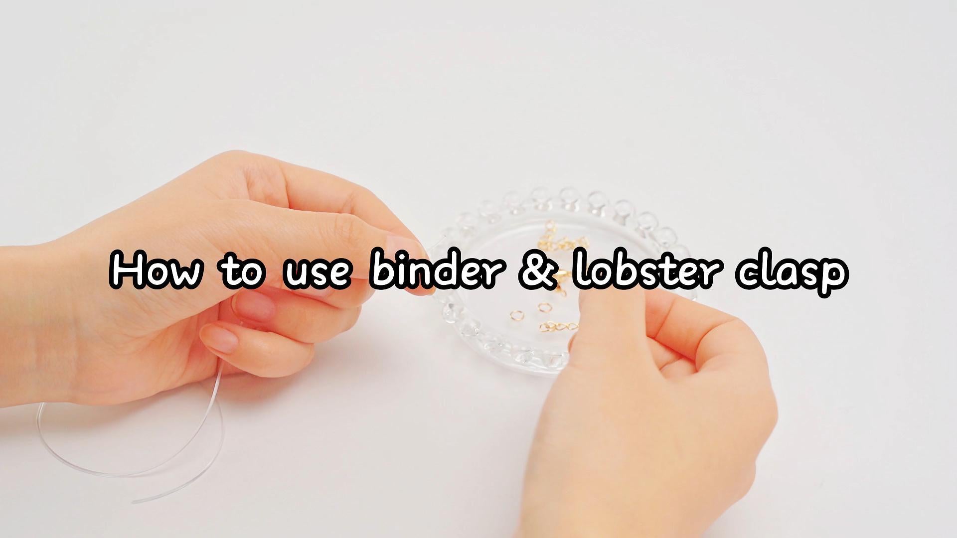 How to use binder & lobster clasp